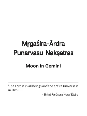 Mrgasira-Ardra Punarvasu Naksatras - Moon in Gemini - English